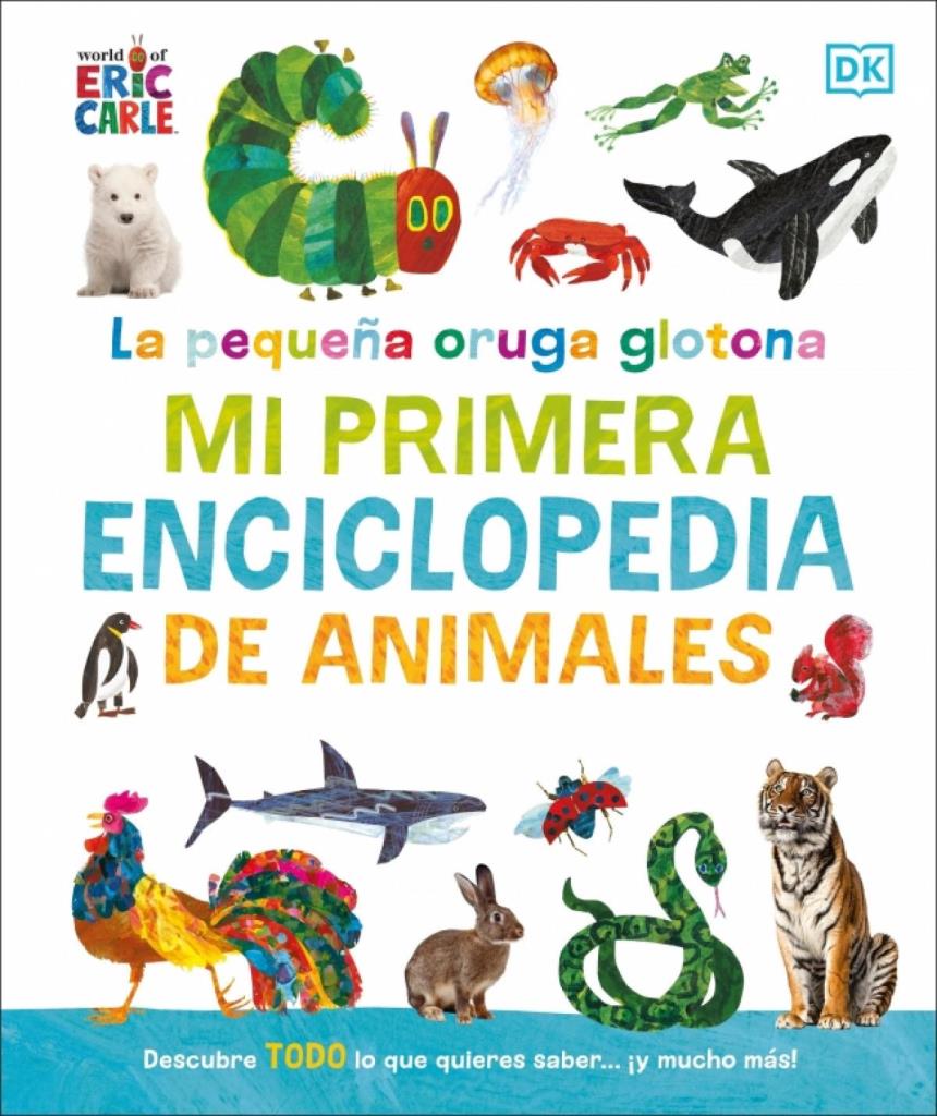 ORUGA MUY HAMBRIENTA, LA - MI PRIMERA ENCICLOPEDIA DE ANIMALES