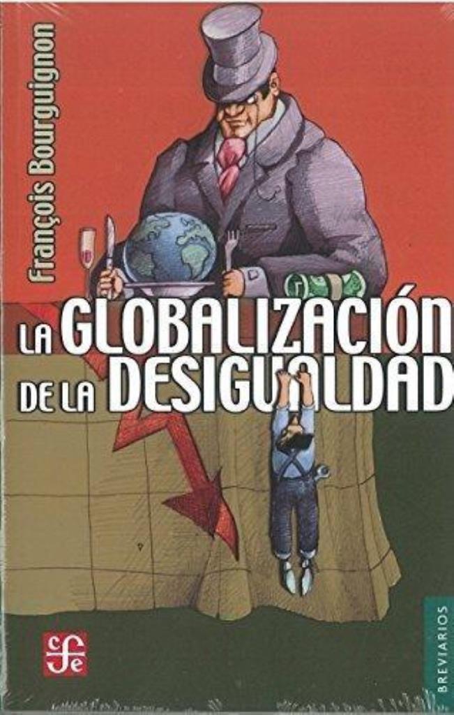 GLOBALIZACION DE LA DESIGUALDAD, LA