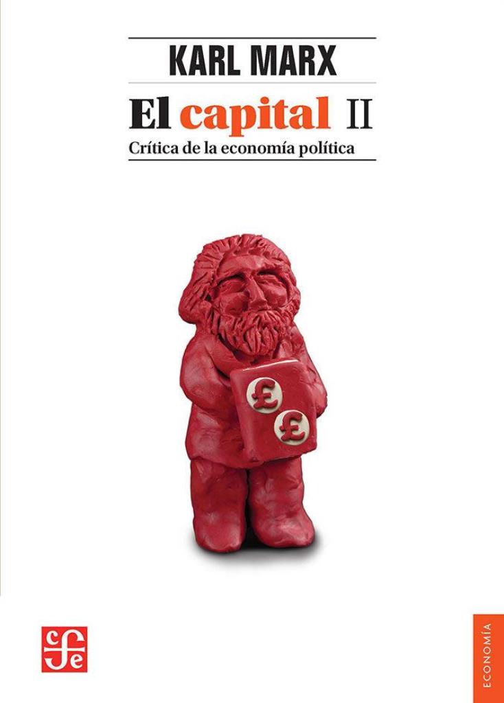 CAPITAL 2, EL. CRITICA DE LA ECONOMIA POLITICA