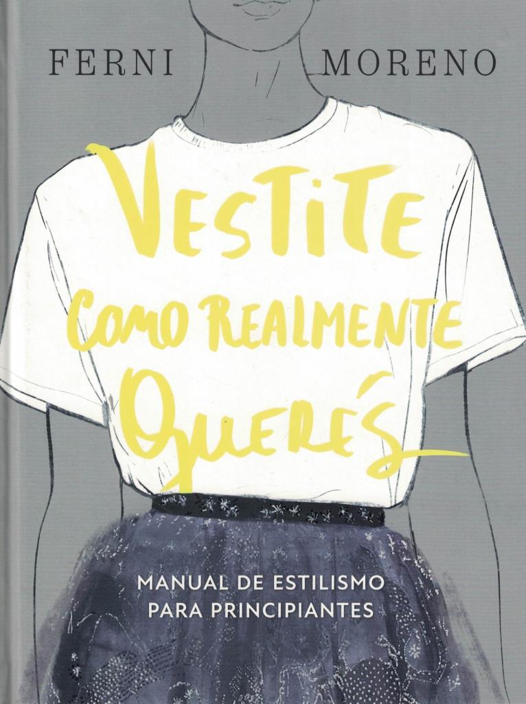VESTITE COMO REALMENTE QUERES: MANUAL DE ESTILISMO PARA PRIN