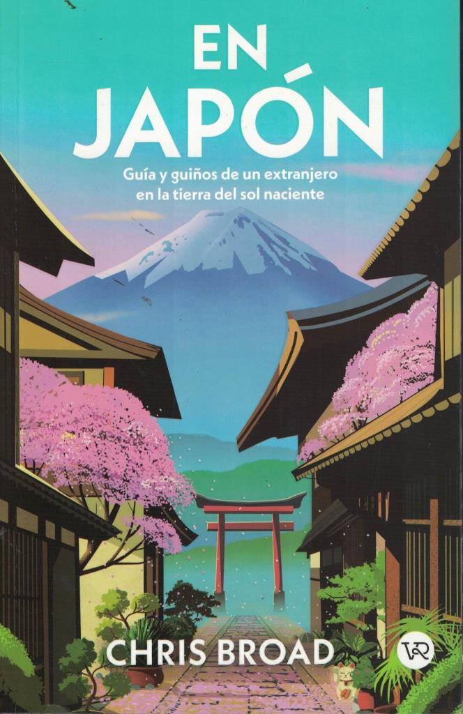 EN JAPÑN: GUÍA Y GUIÑOS DE UN EXTRANJERO EN LA TIERRA DEL SOL NACIENTE