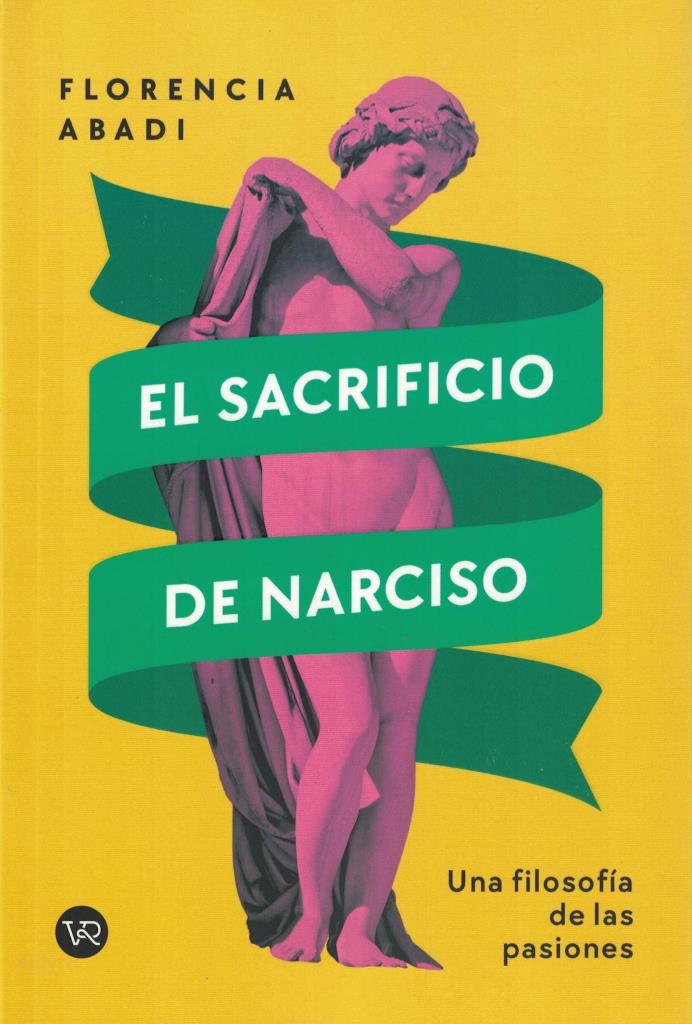 SACRIFICIO DE NARCISO, EL - UNA FILOSOFIA DE LAS PASIONES