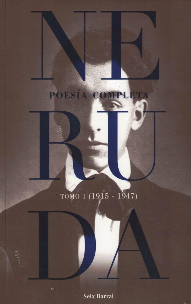 POESIA COMPLETA - NERUDA 1 (1915-1947)