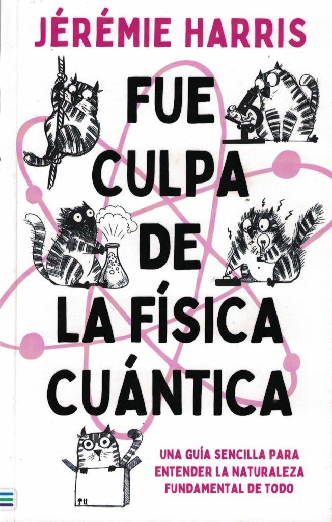 FUE CULPA DE LA FISICA CUANTICA