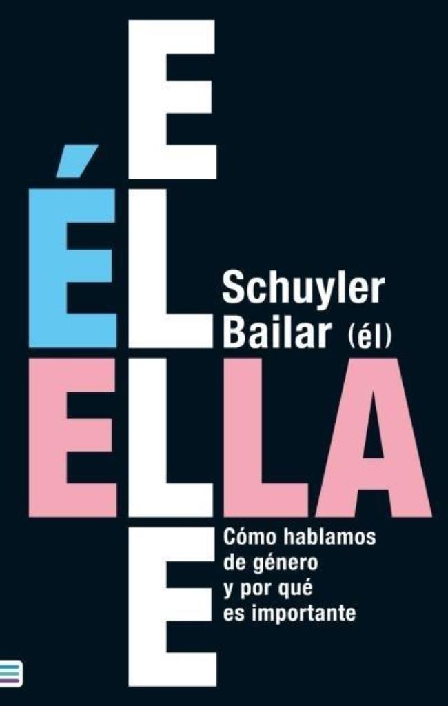 EL ELLA ELLE: COMO HABLAMOS DE GENERO Y POR QUE ES IMPORTANT