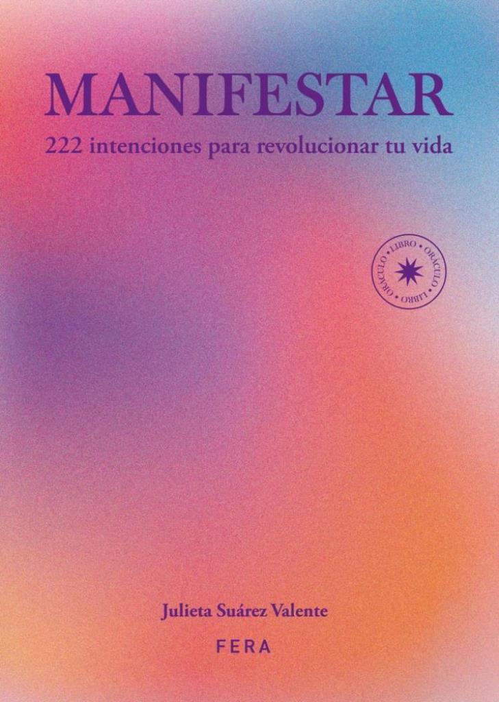 MANIFESTAR - 222 INTENCIONES PARA REVOLUCIONAR TU VIDA