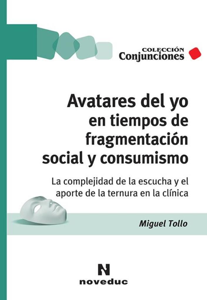 AVATARES DEL YO EN TIEMPOS DE FRAGMENTACION SOCIAL Y CONSUMISMO