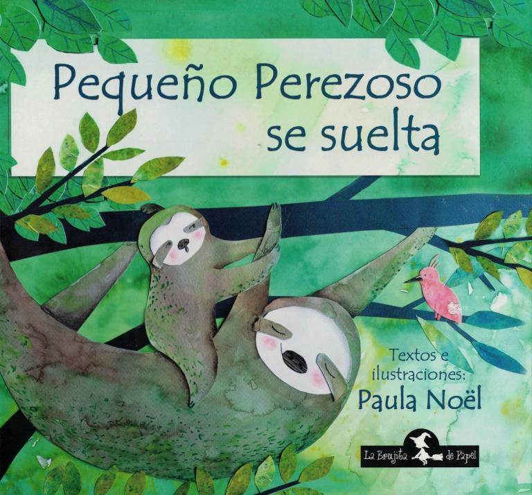 PEQUEÑO PEREZOSO SE SUELTA - TAPA DURA
