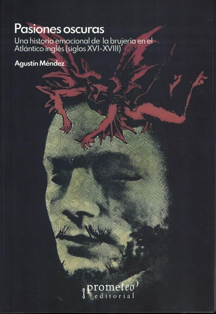 PASIONES OSCURAS- UNA HISTORIA EMOCIONAL DE LA BRUJERIA EN EL ATLANTICO INGLES