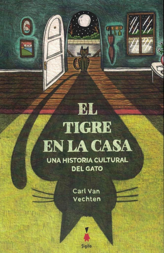 TIGRE EN LA CASA, EL- UNA HISTORIA CULTURAL DEL GATO
