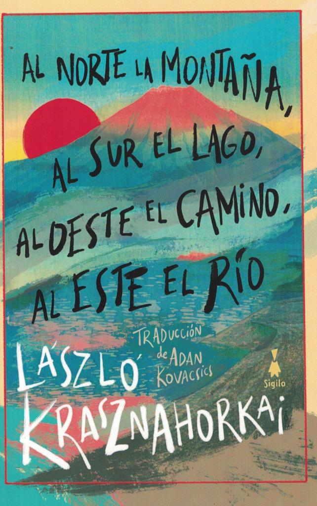 AL NORTE LA MONTAÑA, AL SUR EL LAGO, AL OESTE EL CAMINO,  AL ESTE DEL RIO