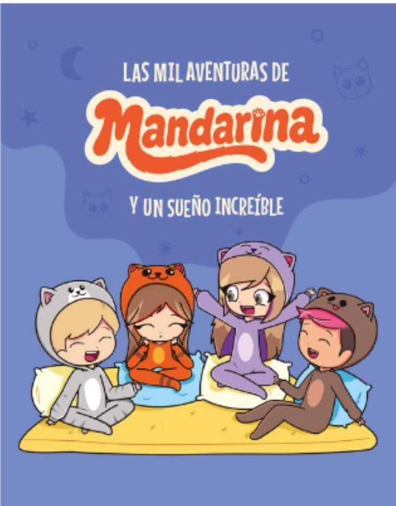 MIL AVENTURAS DE MANDARINA Y UN SUEÑO INCREIBLE, LAS
