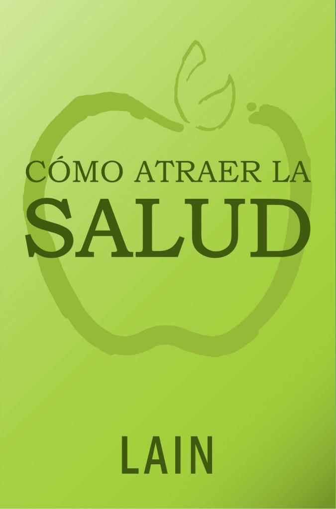 COMO ATRAER LA SALUD