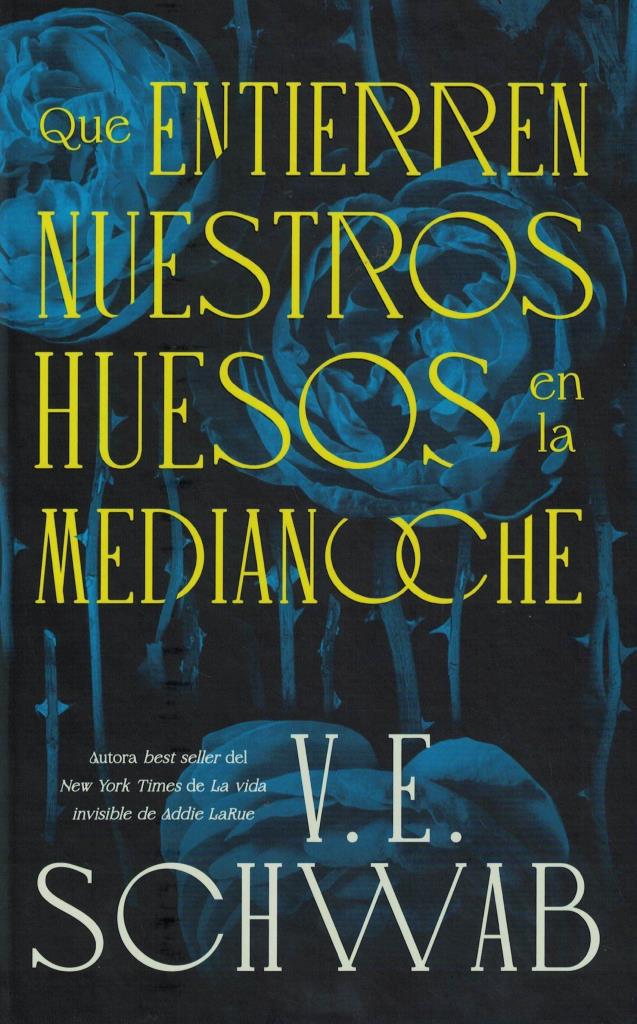 QUE ENTIERREN NUESTROS HUESOS EN LA MEDIANOCHE (TAPA DURA)