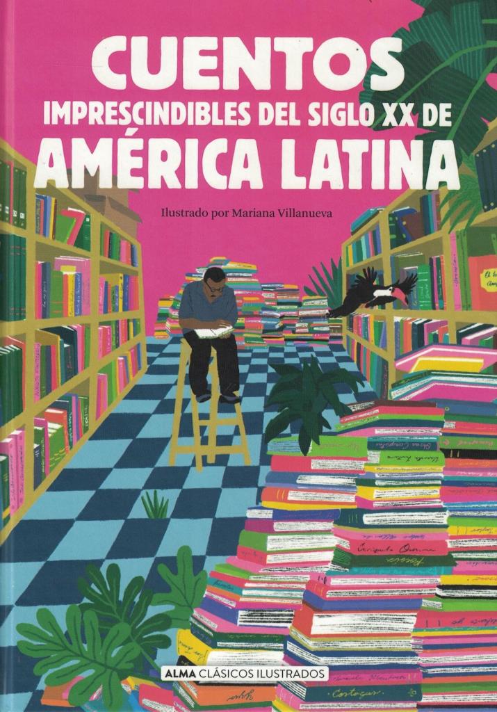 CUENTOS IMPRESCINDIBLES DEL SIGLO XX DE AMERICA LATINA