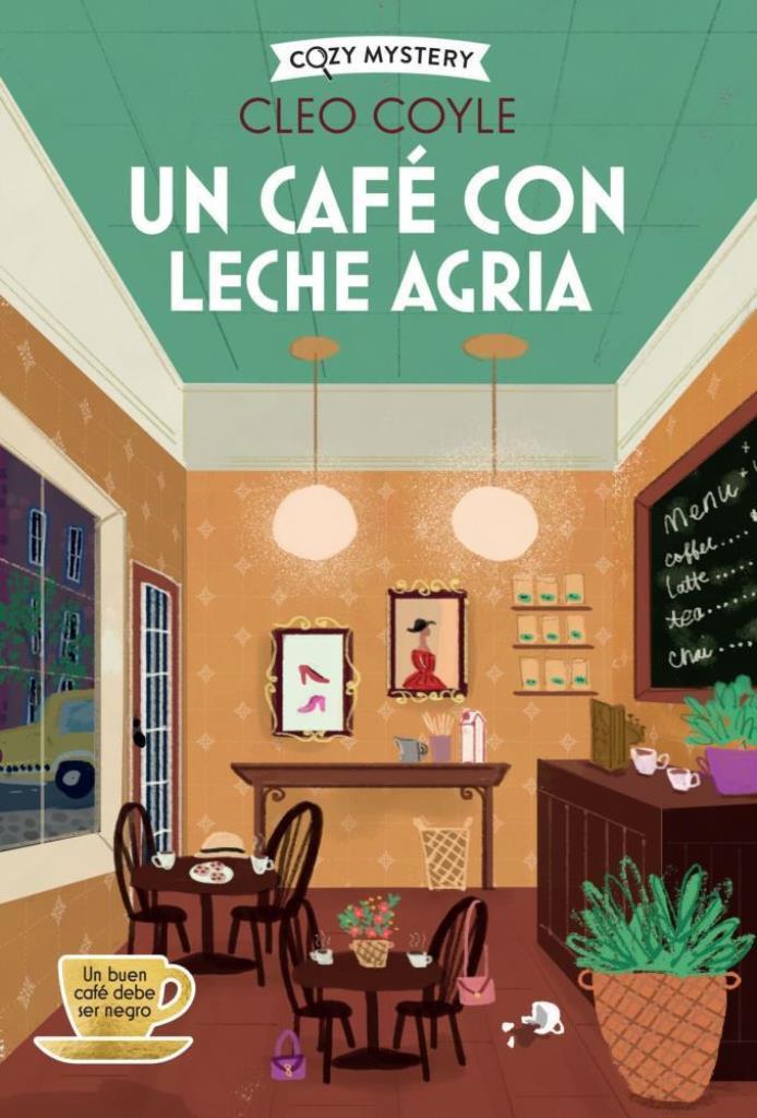 UN CAFE CON LECHE AGRIA- COZY MYSTERY 4