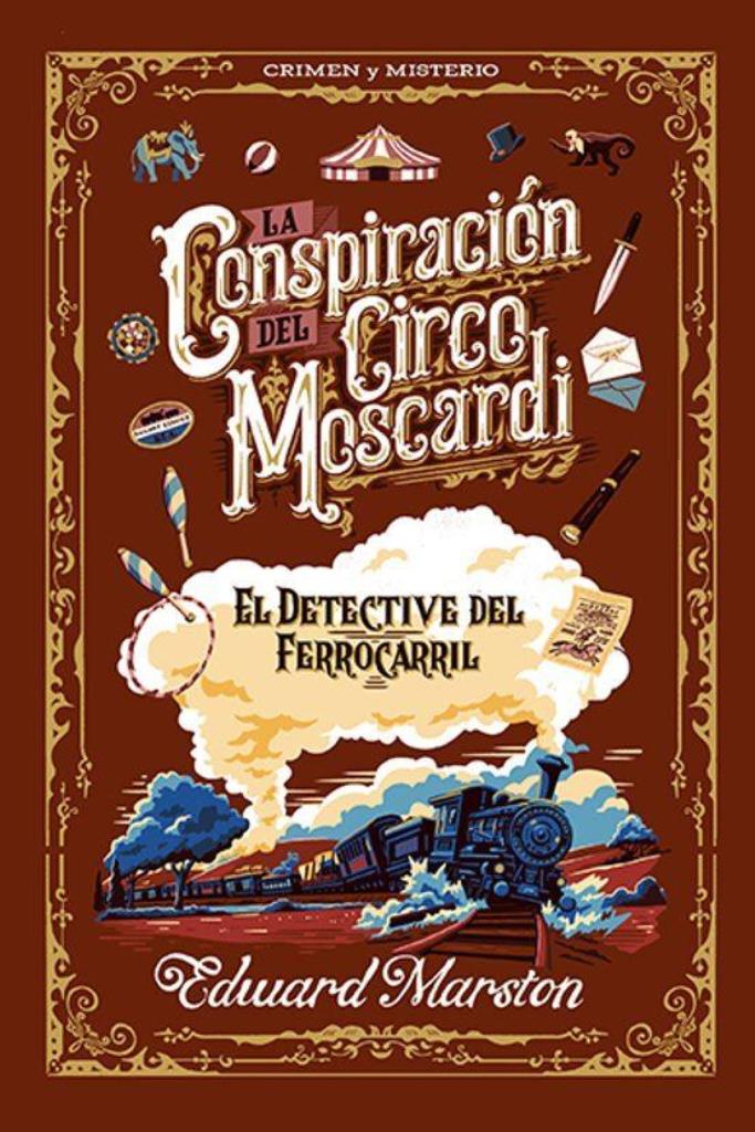 CONSPIRACION DEL CIRCO MOSCARDI, LA- CRIMEN Y MISTERIO