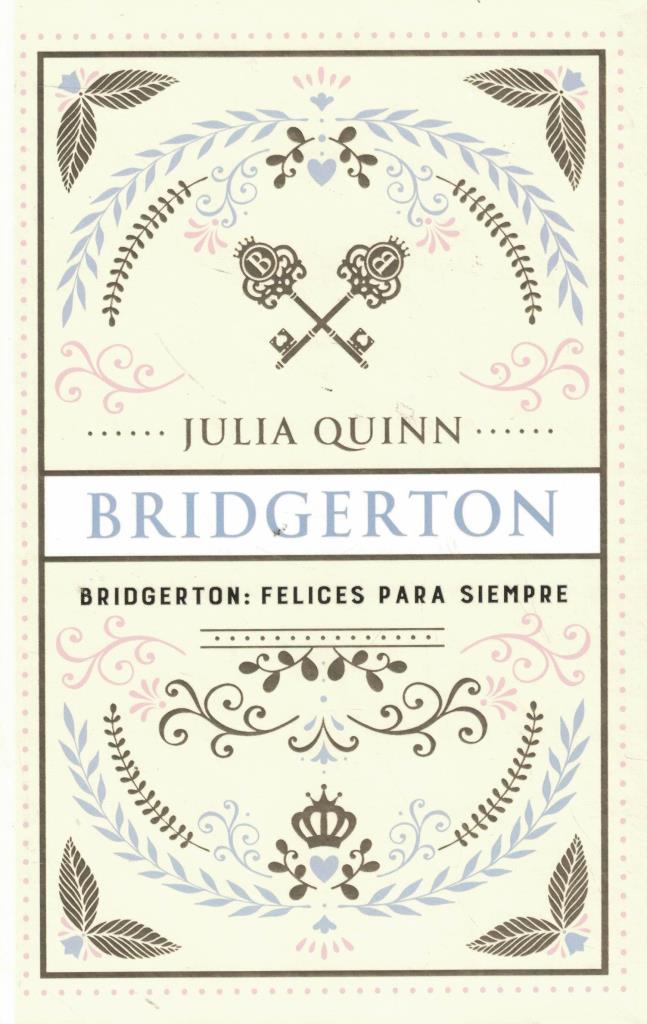 BRIDGERTON FELICES PARA SIEMPRE