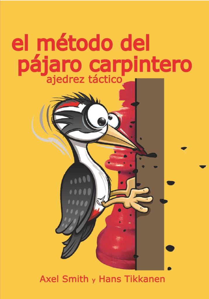 METODO DEL PAJARO CARPINTERO, EL - AJEDREZ TACTICO