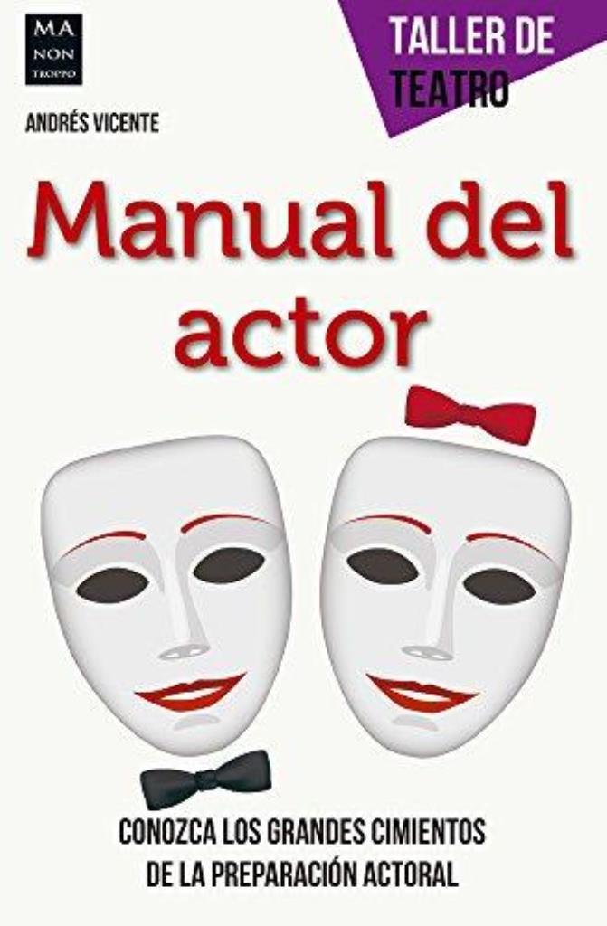MANUAL DEL ACTOR. TALLER DE TEATRO