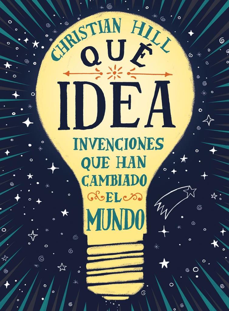 QUE IDEA- INVENCIONES QUE HAN CAMBIADO EL MUNDO