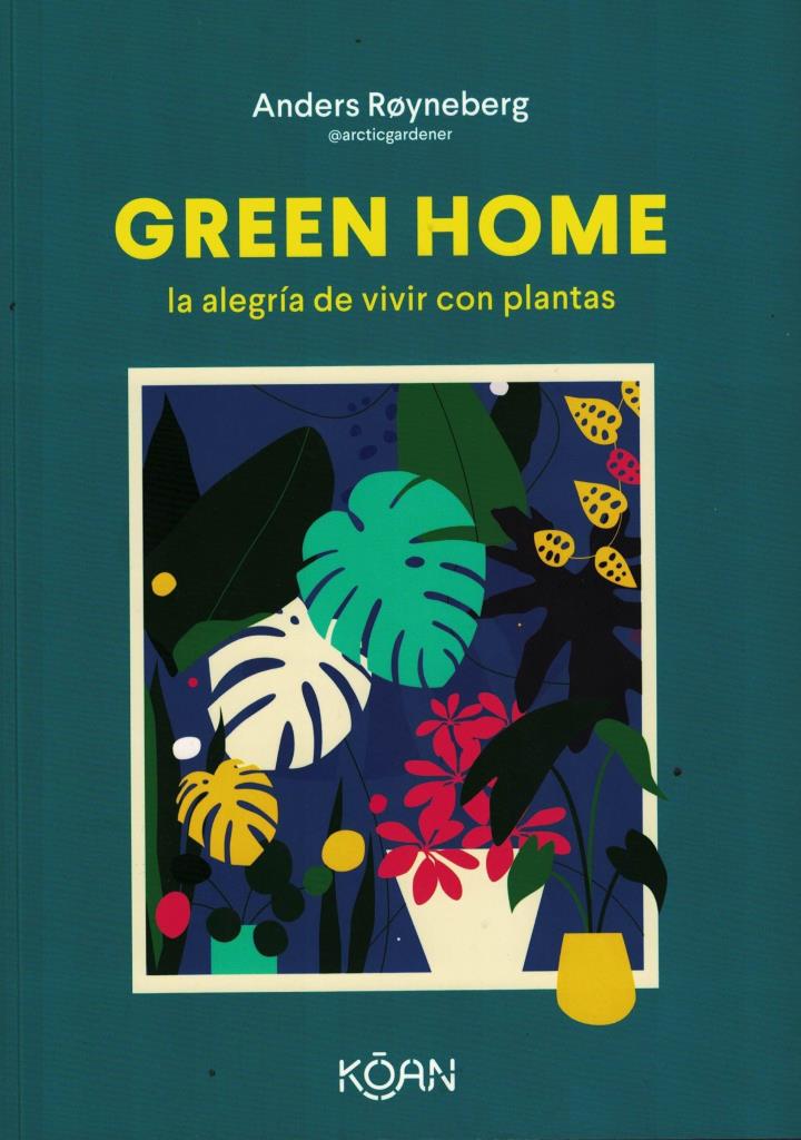 GREEN HOME- LA ALEGRIA DE VIVIR CON PLANTAS