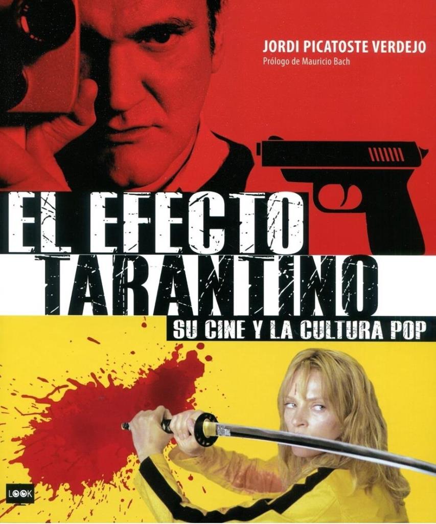 EFECTO TARANTINO, EL- SU CINE Y LA CULTURA POP