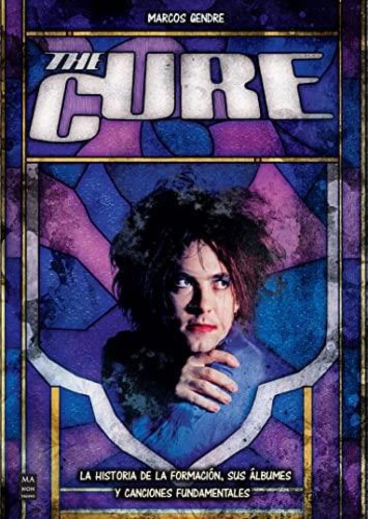 CURE, THE-  LA HISTORIA DE LA FORMACION, SUS ALBUMES Y CANCI