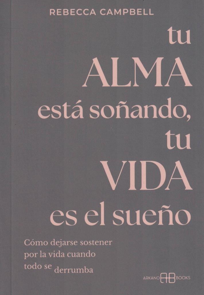 TU ALMA ESTA SOÑANDO, TU VIDA ES EL SUEÑO