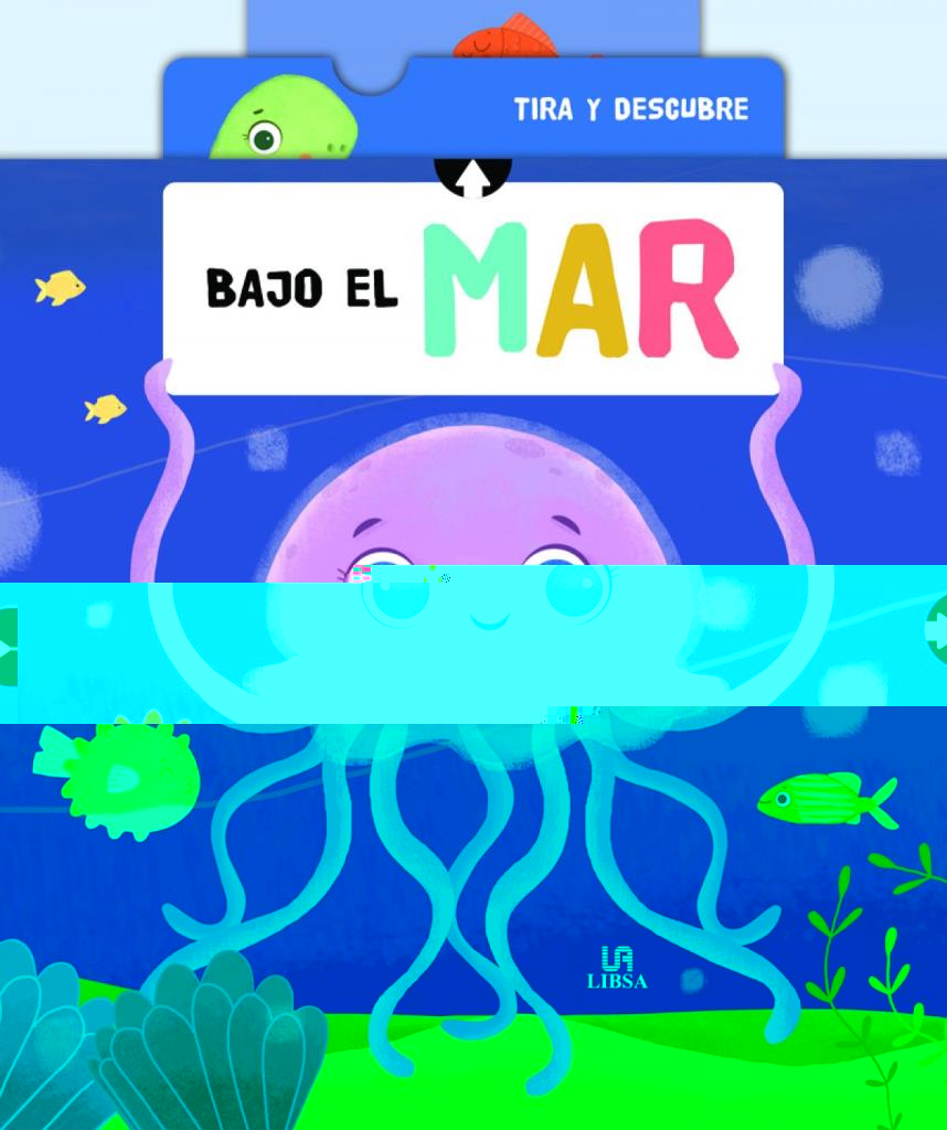 BAJO EL MAR - TIRA Y DESCUBRE