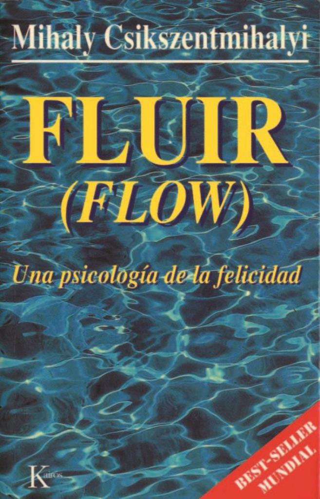 FLUIR- UNA PSICOLOGIA DE LA FELICIDAD