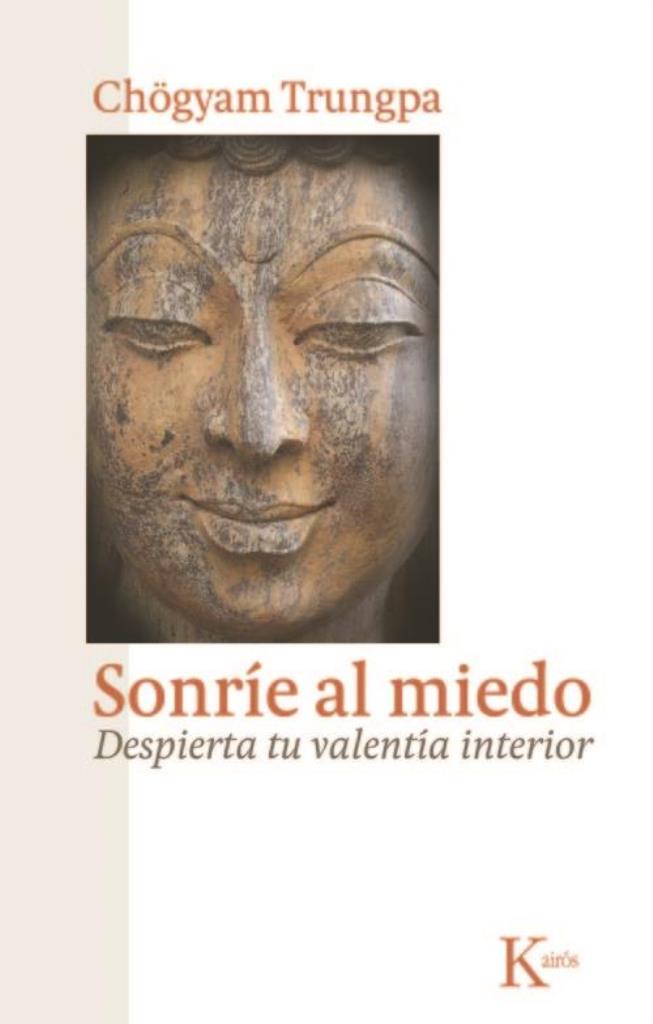 SONRIE AL MIEDO. DESPIERTA TU VALENTIA INTERIOR