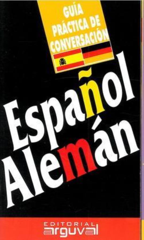 GUIA PRACTICA DE CONVERSACION ESPAÑOL/ALEMAN