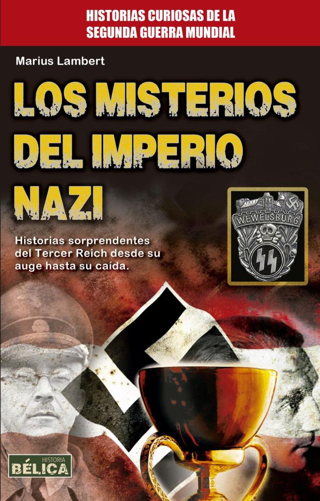 MISTERIOS DEL IMPERIO NAZI- HISTORIAS CURIOSAS DE LA SEGUNDA GUERRA