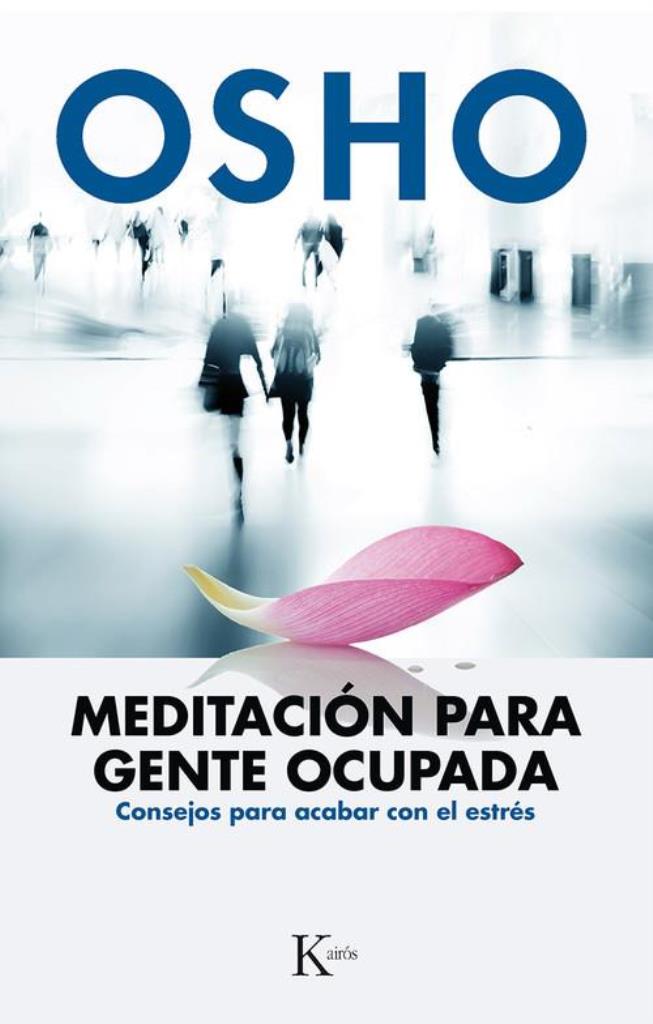 MEDITACION PARA GENTE OCUPADA- CONSEJOS P/ACABAR C/E/ESTRES