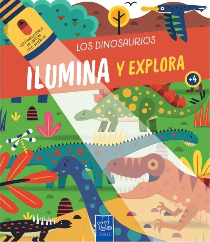 DINOSAURIOS, LOS- ILUMINA Y EXPLORA