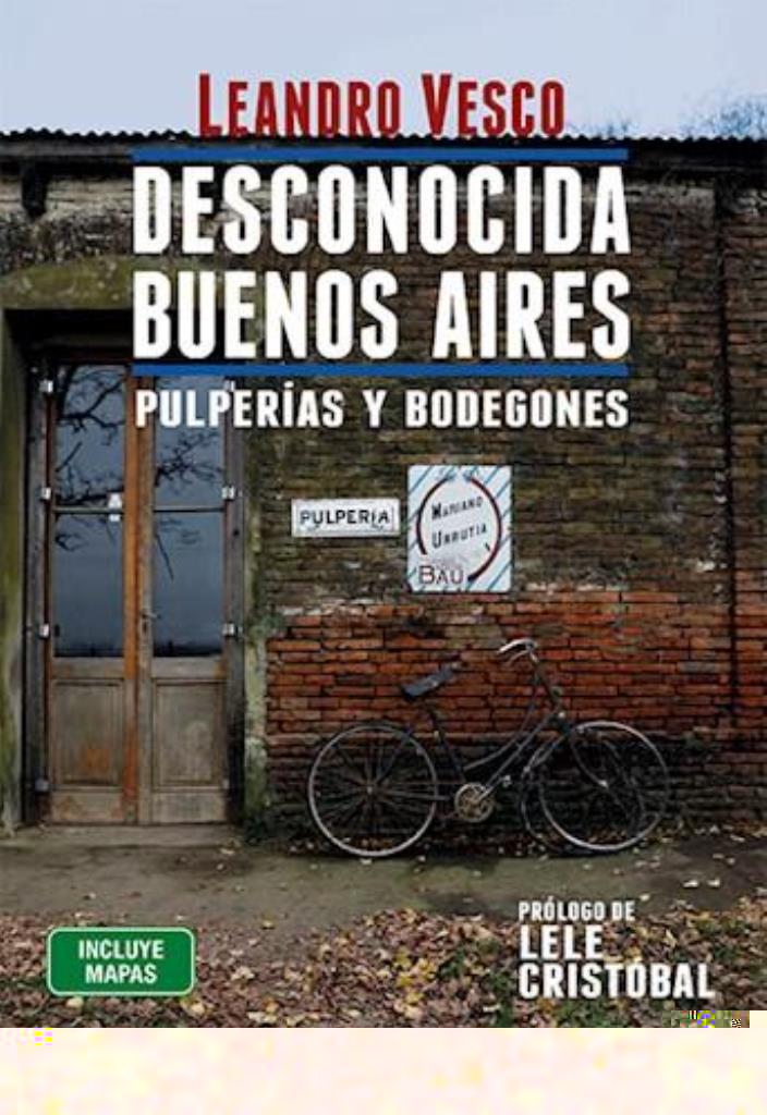 DESCONOCIDA BUENOS AIRES- PULPERIAS Y BODEGONES