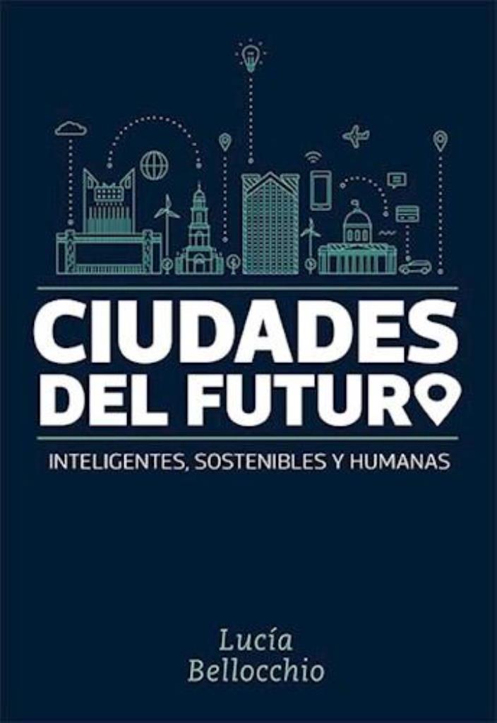 CIUDADES DEL FUTURO- INTELIGENTES, SOSTENIBLE Y HUMANAS