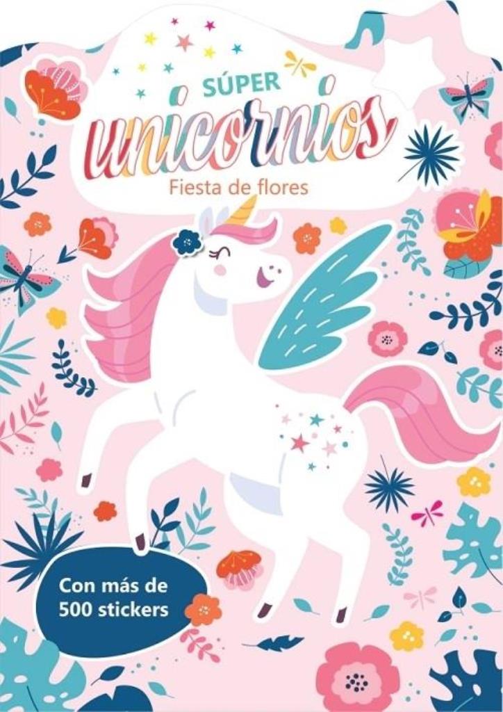 SUPER UNICORNIOS - FIESTA DE FLORES CON STICKERS