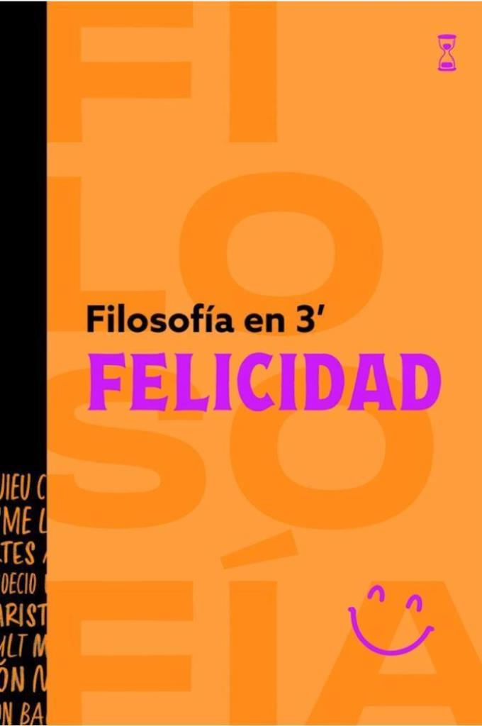 FILOSOFIA EN 3 MINUTOS - FELICIDAD
