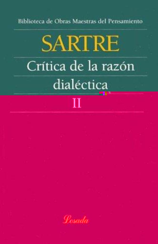 CRITICA DE LA RAZON DIALECTICA 2-  DEL GRUPO A LA HISTORIA