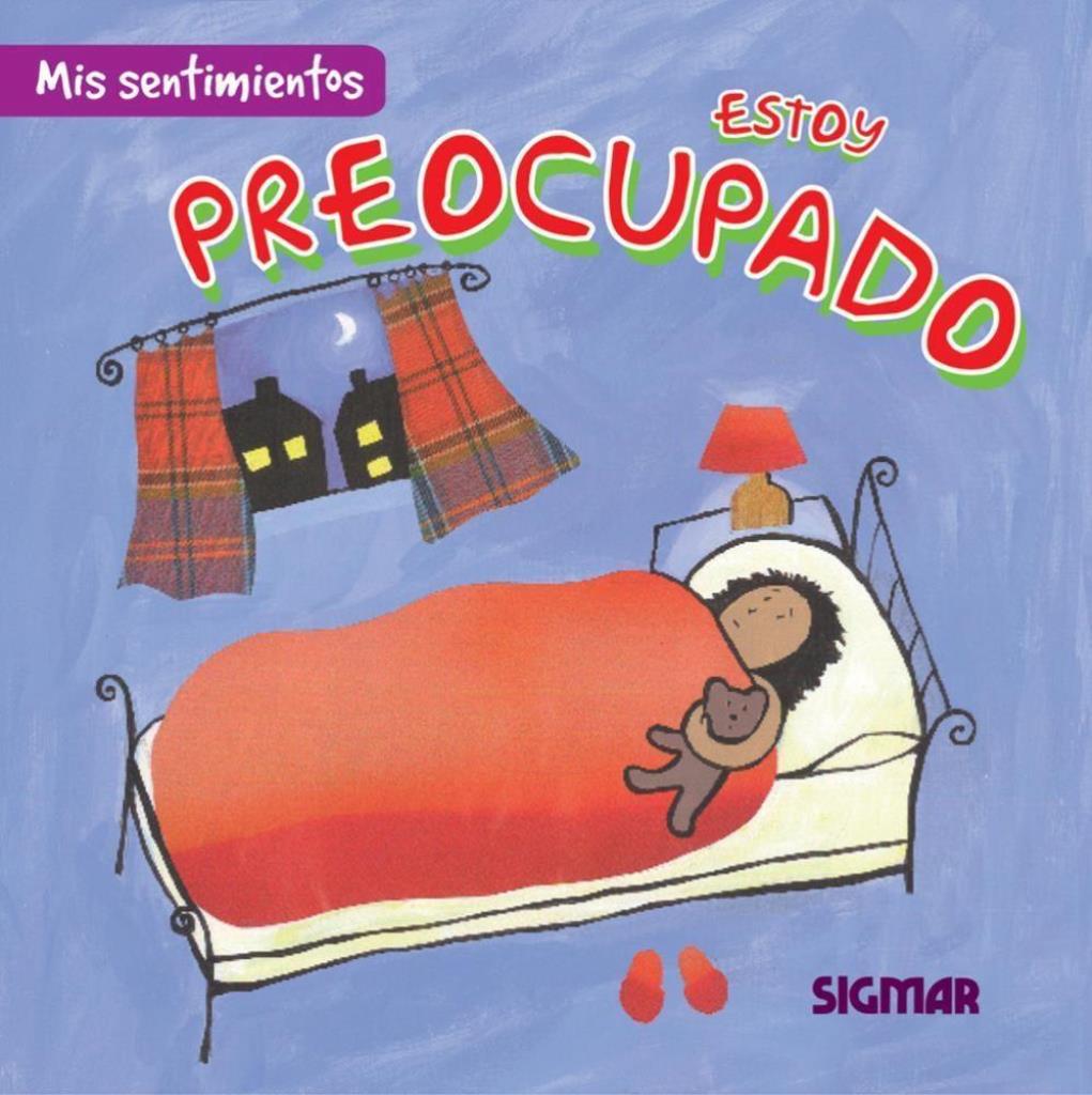 ESTOY PREOCUPADO- MIS SENTIMIENTOS