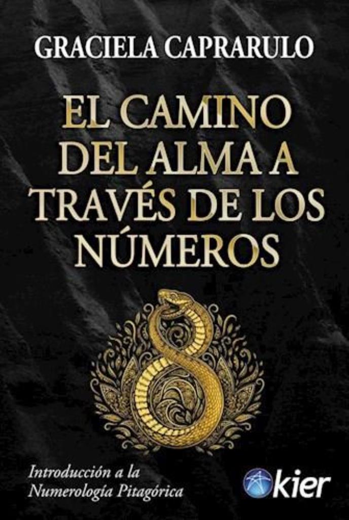 CAMINO DEL ALMA A TRAVÑS DE LOS NÑMEROS, EL. Introd.a la numerologÑa pitagórica