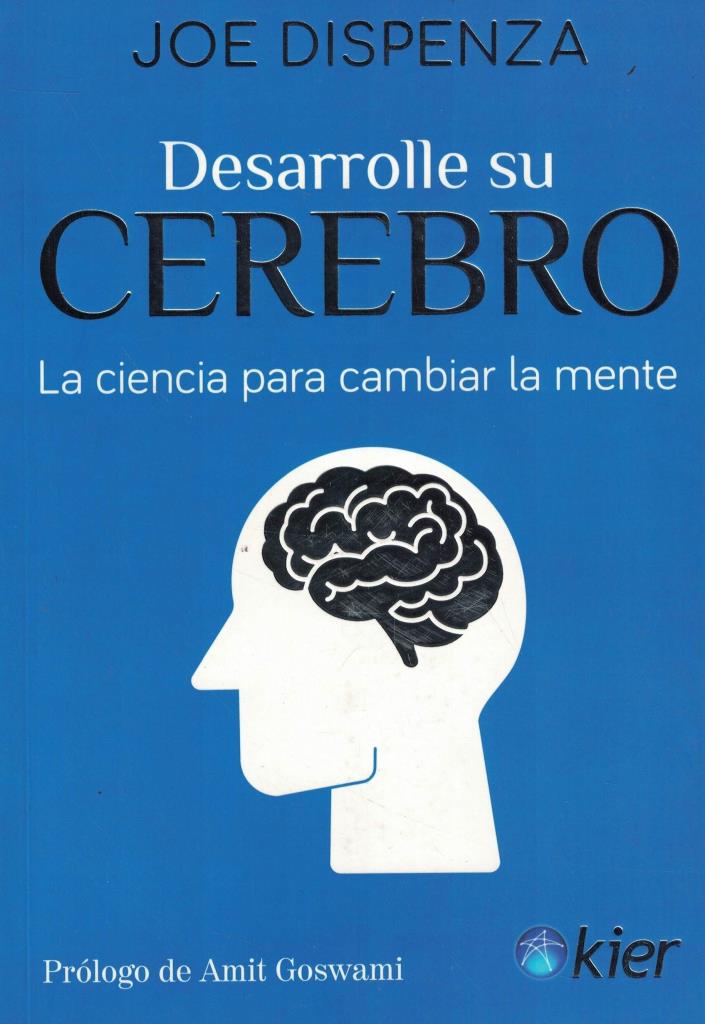 DESARROLLE SU CEREBRO- La ciencia para cambiar la mente - 2/ED.-