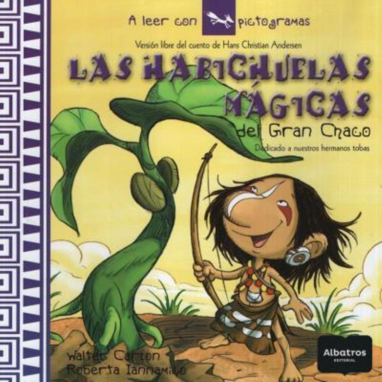 HABICHUELAS MAGICAS DEL GRAN CHACO, LAS