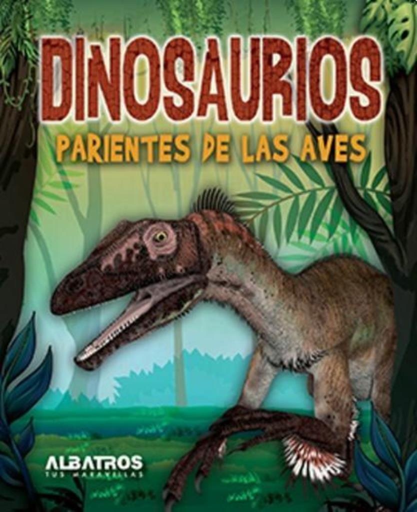 DINOSAURIOS PARIENTES DE LAS AVES