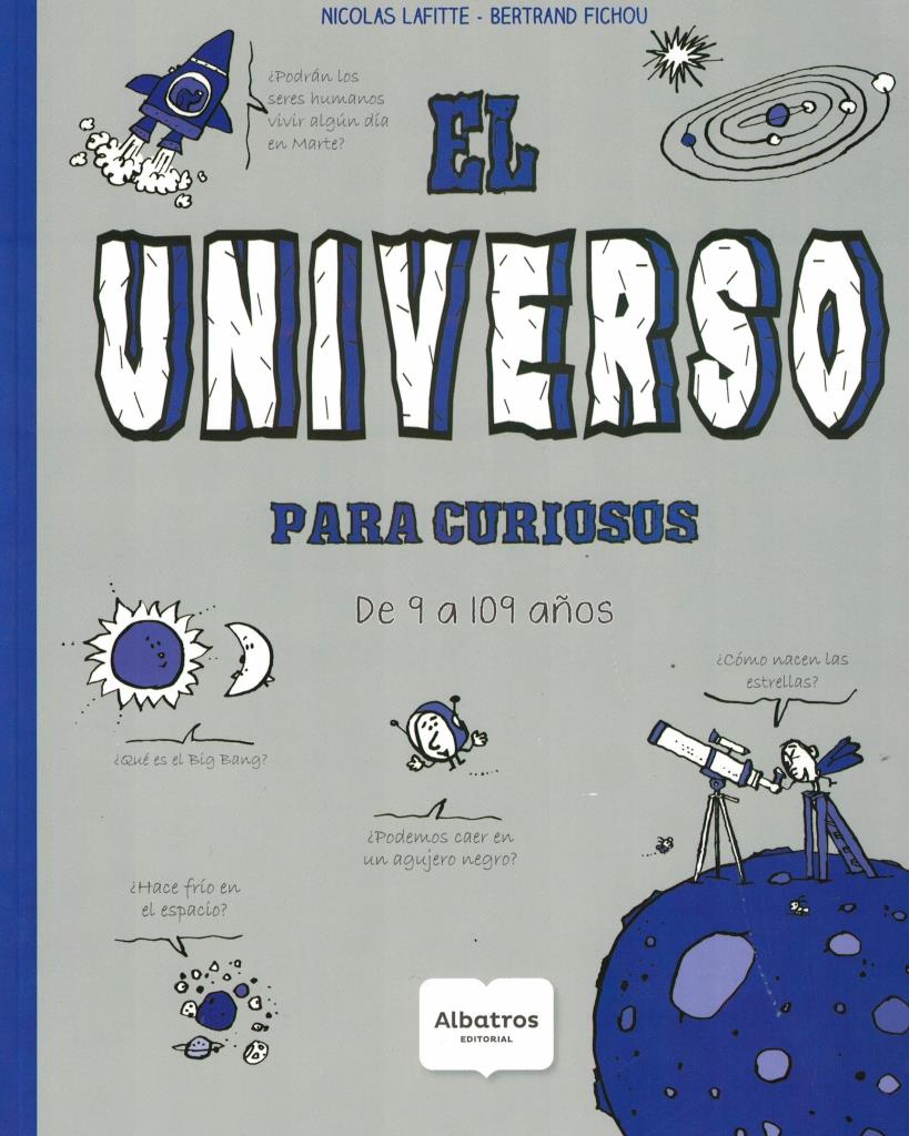 UNIVERSO PARA CURIOSOS DE 9 A 109 AÑ