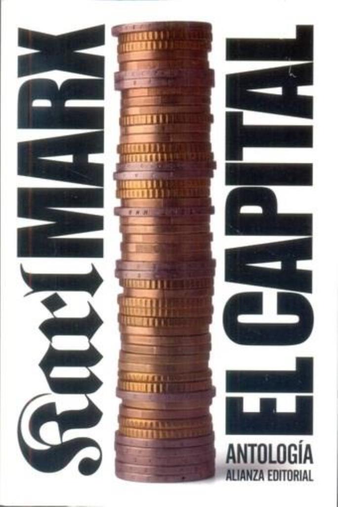 CAPITAL, EL. CRITICA DE LA ECONOMIA POLITICA (ANTOLOGIA)