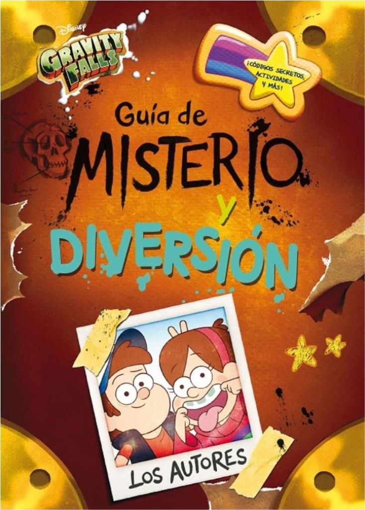 GRAVITY FALLS. GUIA DE MISTERIO Y DIVERSION