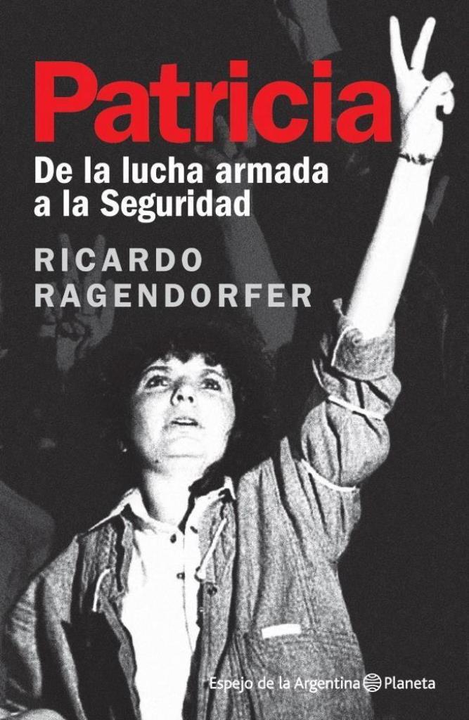 PATRICIA- DE LA LUCHA ARMADA A LA SEGURIDAD